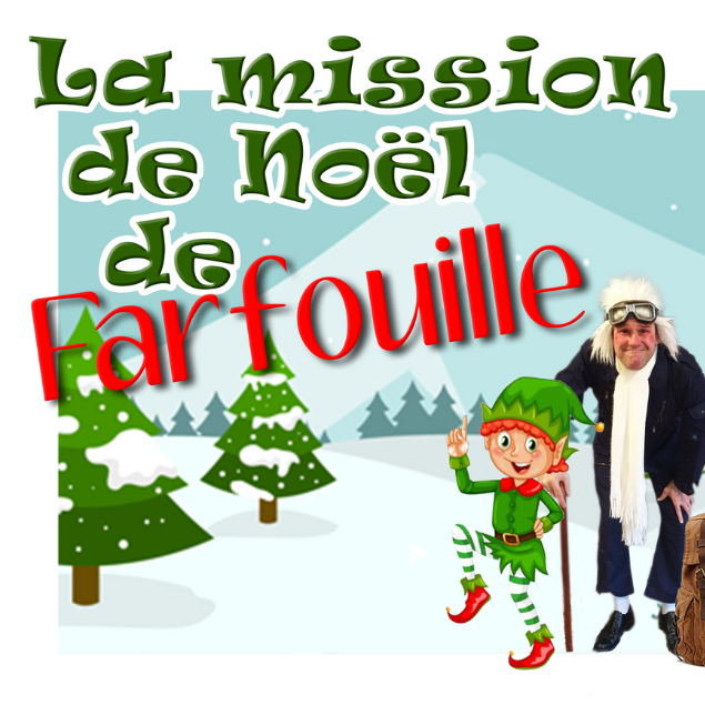 Spectacle de Noël - La mission de Noël de Farfouille